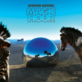 Scissor Sisters “Magic Hour”